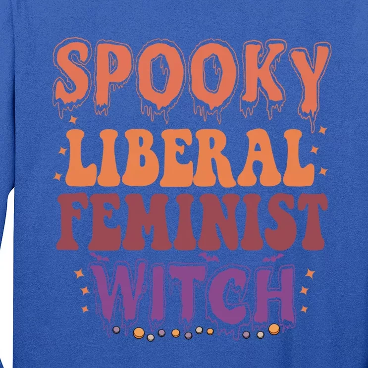 Spooky Liberal Feminist Witch Feminist Halloween Gift Long Sleeve Shirt