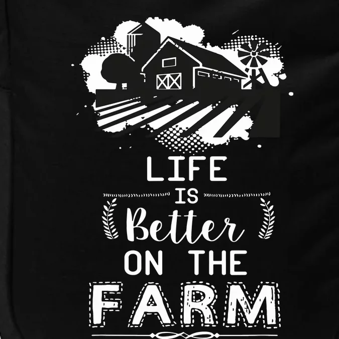 Support Local Farming Life Is Better On The Farm Impact Tech Backpack