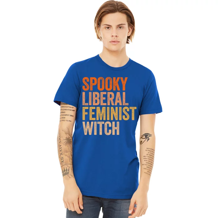 Spooky Liberal Feminist Witch Feminist Halloween Costume Cute Gift Premium T-Shirt