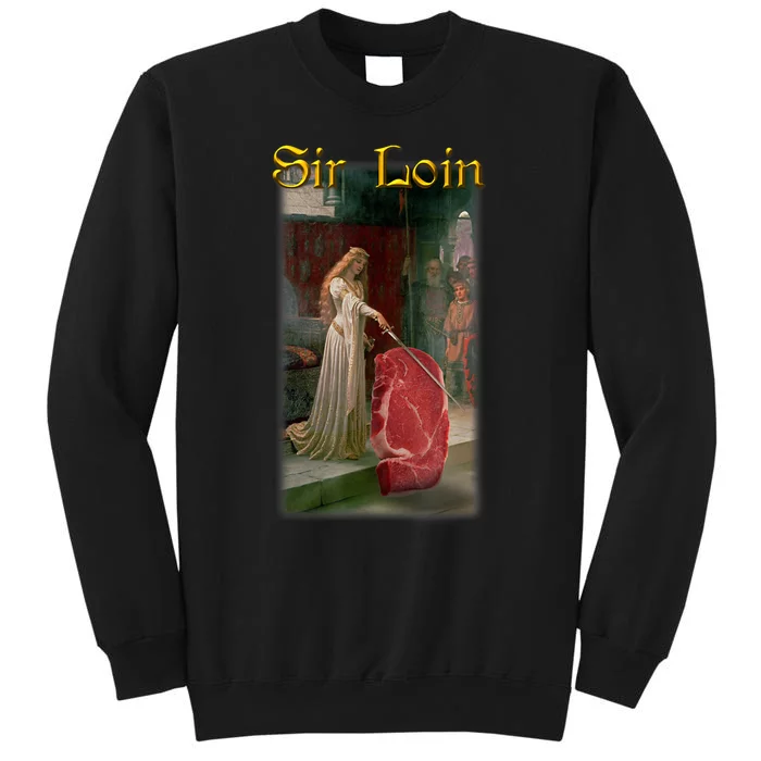 Sir Loin Funny Sirloin Steak Joke Medieval Accolade Art Tall Sweatshirt