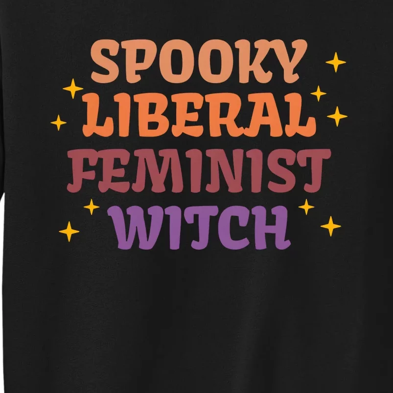 Spooky Liberal Feminist Witch Halloween Tall Sweatshirt