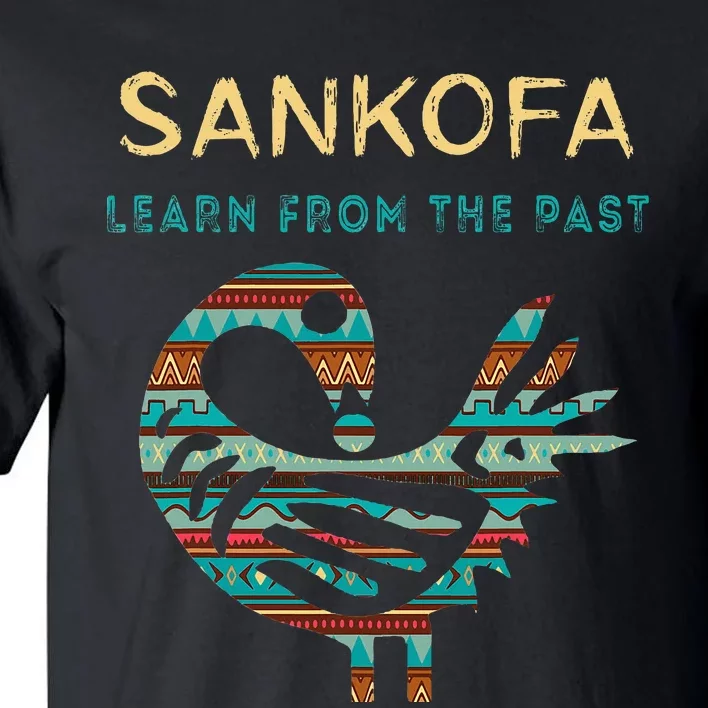 Sankofa Learn From The Past African Bird Black History Tall T-Shirt