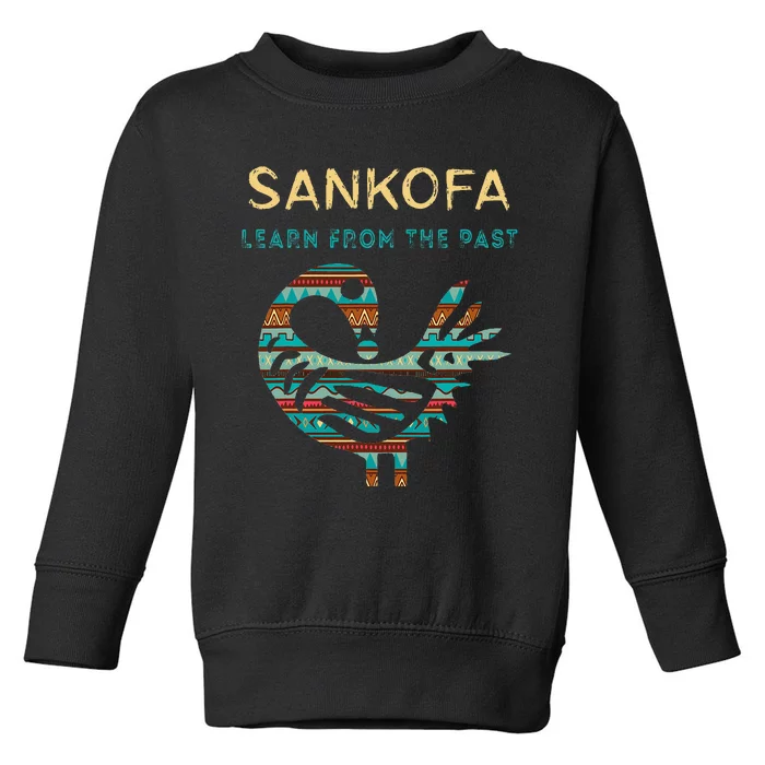 Sankofa Learn From The Past African Bird Black History Toddler Sweatshirt