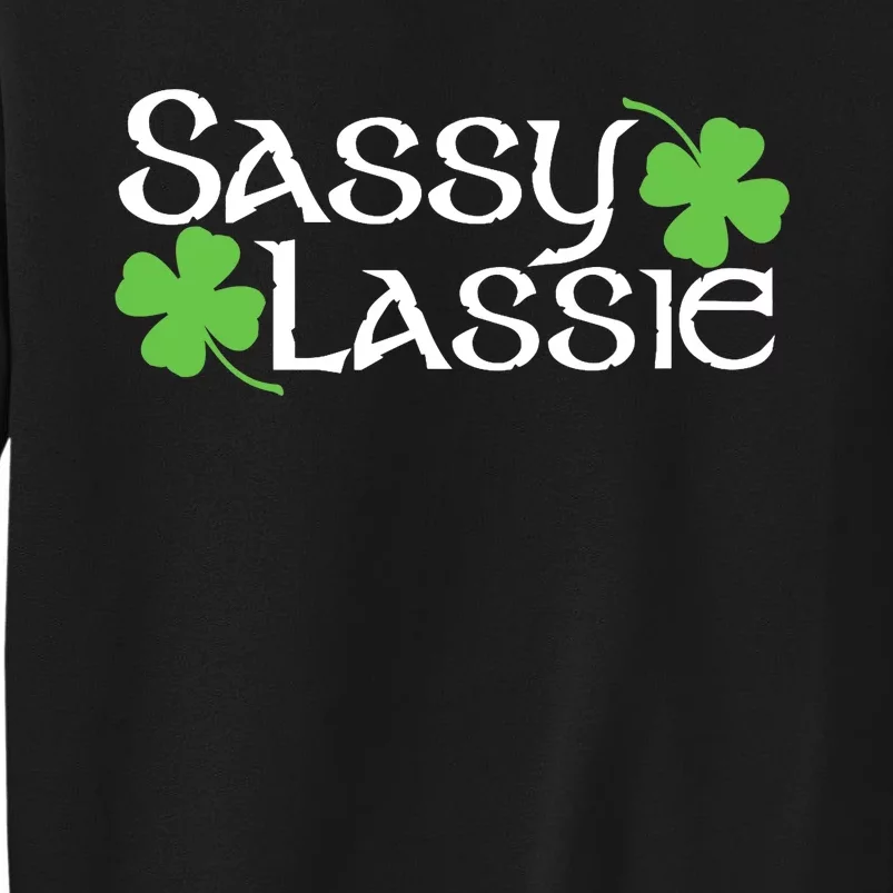 Sassy Lassie Funny St. Patrick's Day Tall Sweatshirt