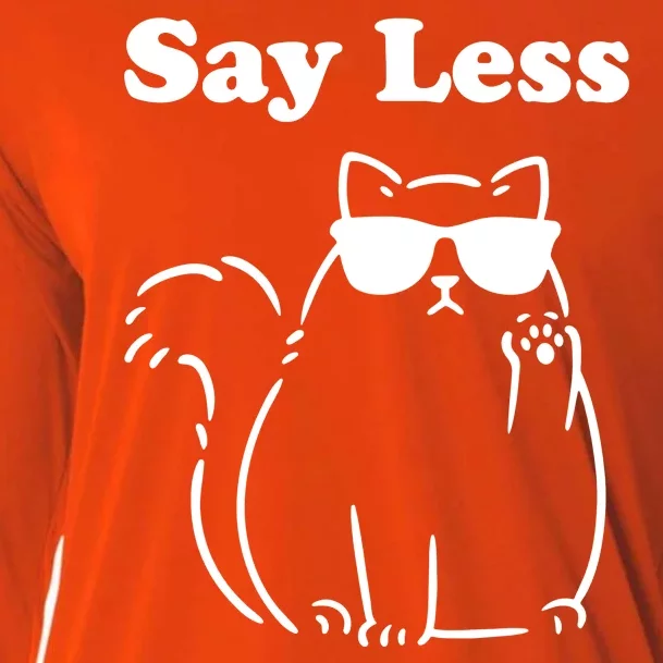 Say Less Funny Cat Cooling Performance Long Sleeve Crew