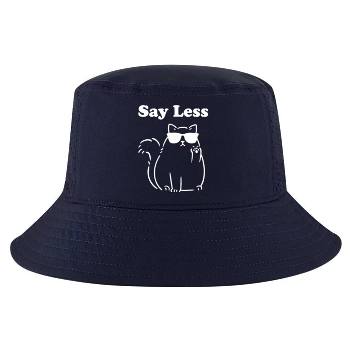 Say Less Funny Cat Cool Comfort Performance Bucket Hat