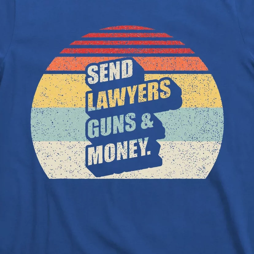 Send Lawyers Guns And Money T-Shirt