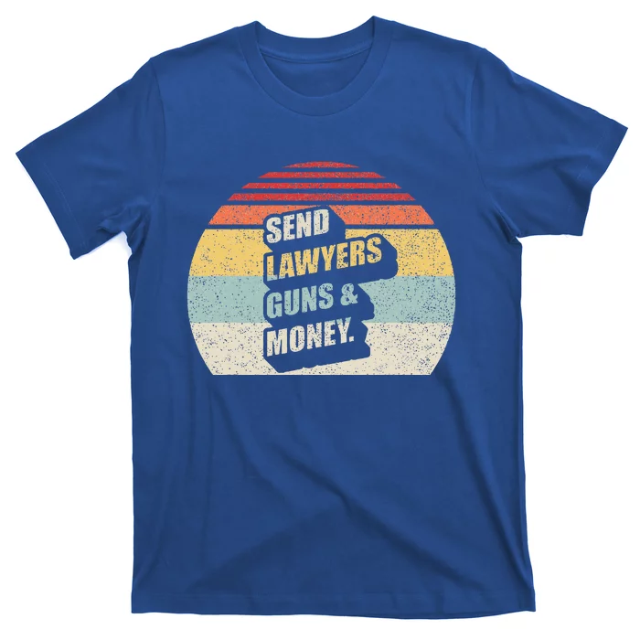 Send Lawyers Guns And Money T-Shirt