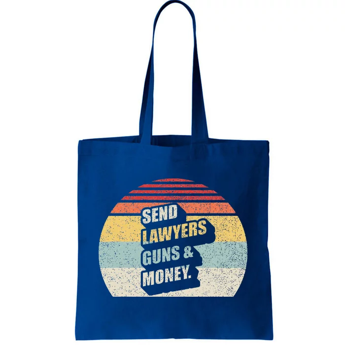 Send Lawyers Guns And Money Tote Bag