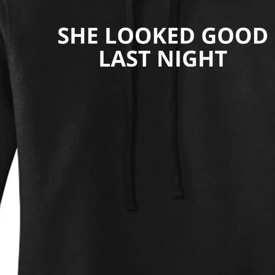 She Looked Good Last Night Funny Drinking Women's Pullover Hoodie