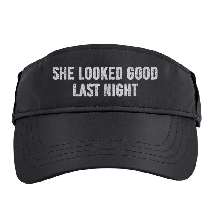 She Looked Good Last Night Adult Drive Performance Visor