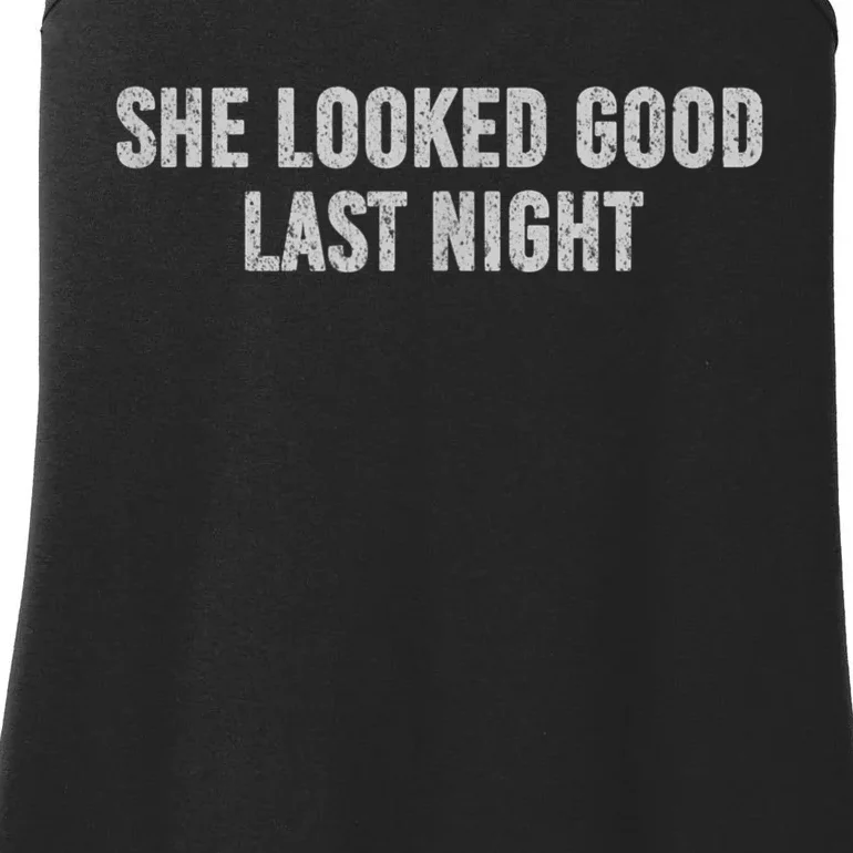 She Looked Good Last Night Ladies Essential Tank