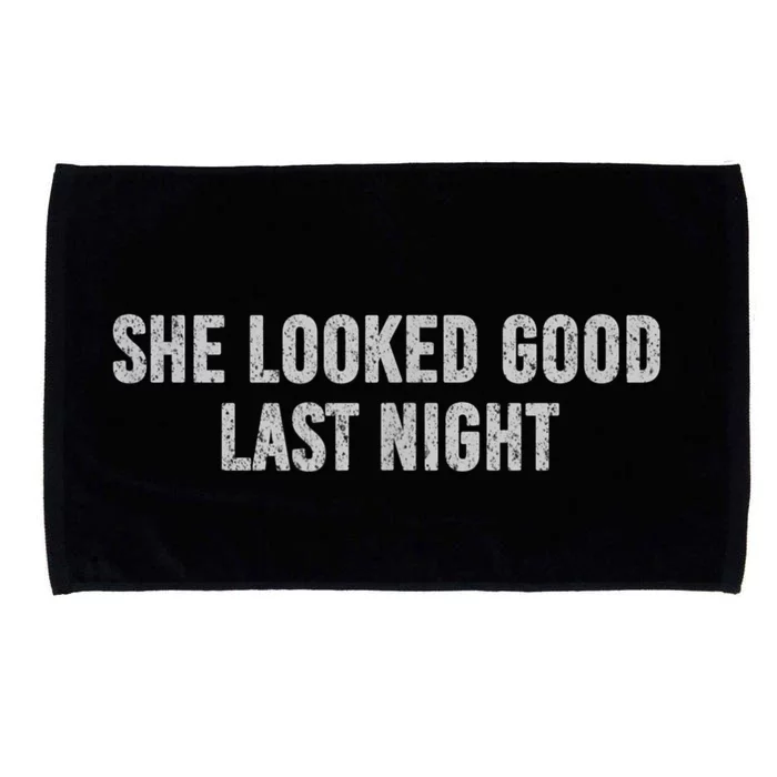 She Looked Good Last Night Microfiber Hand Towel