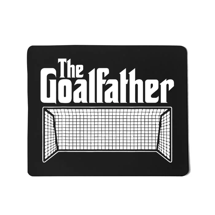 Soccer Lover | Goalkeeper | Goalie | The Goal-Father Mousepad