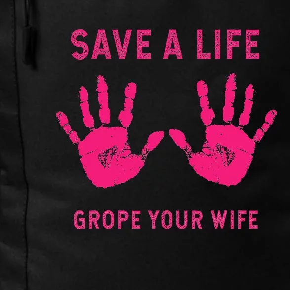 Save Life Grope Your Wife Cool Breast Cancer Awareness Gift Daily Commute Backpack