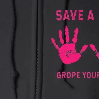 Save Life Grope Your Wife Cool Breast Cancer Awareness Gift Full Zip Hoodie