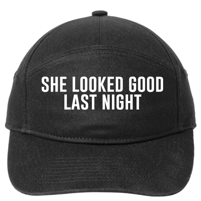 She Looked Good Last Night Funny Drinking 7-Panel Snapback Hat