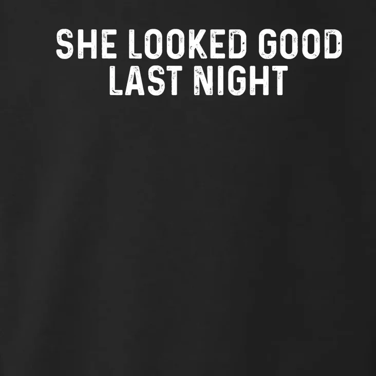 She Looked Good Last Night Funny Drinking Toddler Hoodie