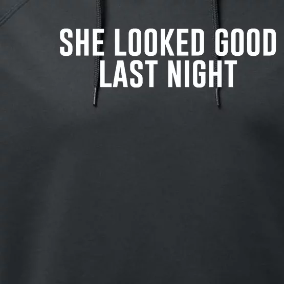 She Looked Good Last Night Funny Drinking Performance Fleece Hoodie