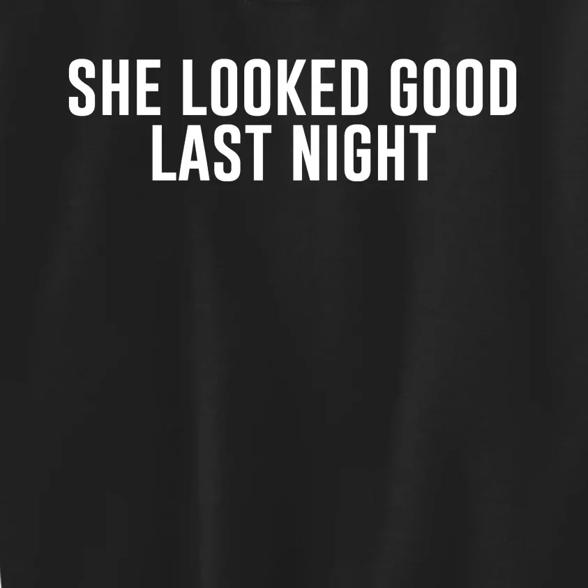 She Looked Good Last Night Funny Drinking Kids Sweatshirt