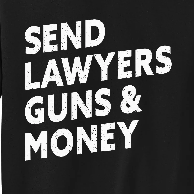 Send Lawyers Guns And Money Sweatshirt