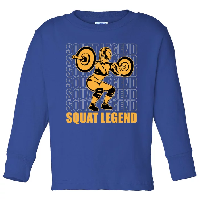 Squat Legend Gym Squat Powerlifting Cute Gift Toddler Long Sleeve Shirt