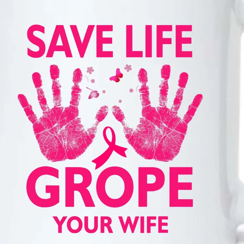 Save Life Grope Your Wife Cool Breast Cancer Awareness Black Color Changing Mug