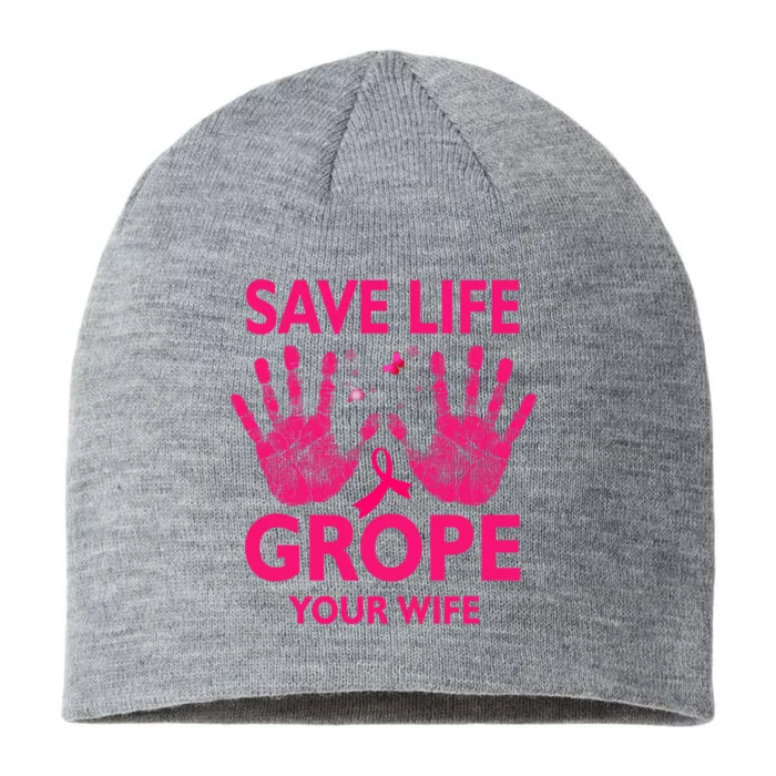 Save Life Grope Your Wife Cool Breast Cancer Awareness 8 1/2in Sustainable Knit Beanie