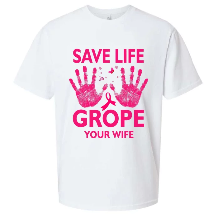 Save Life Grope Your Wife Cool Breast Cancer Awareness Sueded Cloud Jersey T-Shirt