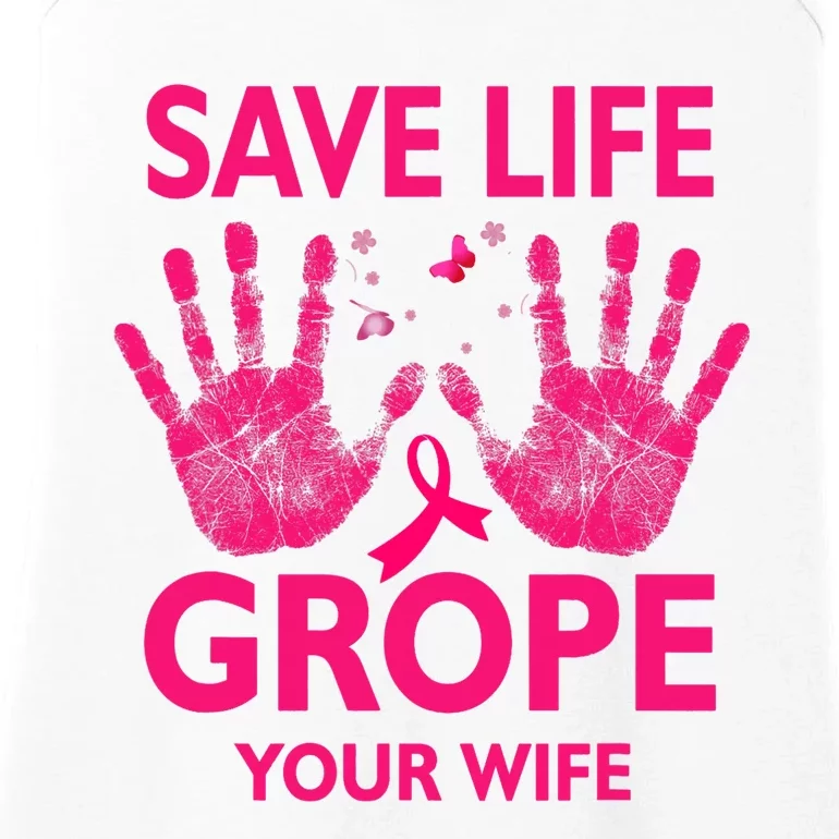 Save Life Grope Your Wife Cool Breast Cancer Awareness Ladies Essential Tank