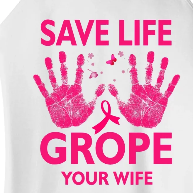 Save Life Grope Your Wife Cool Breast Cancer Awareness Women’s Perfect Tri Rocker Tank