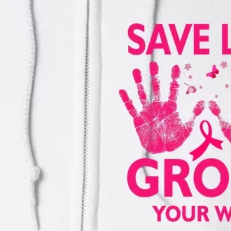 Save Life Grope Your Wife Cool Breast Cancer Awareness Full Zip Hoodie