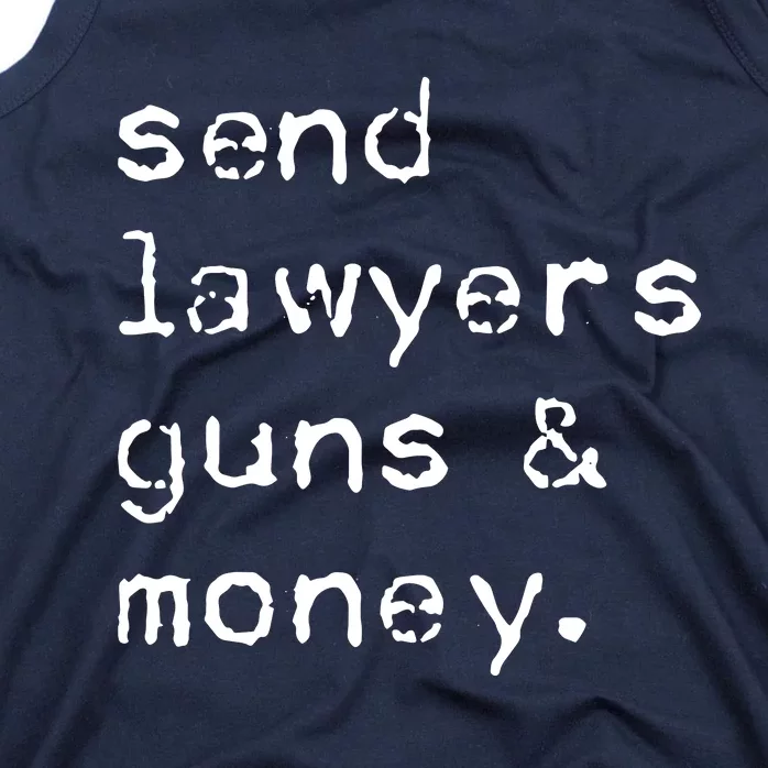 Send Lawyers Guns And Money Funny Meme Outlaw Friends Legal Tank Top