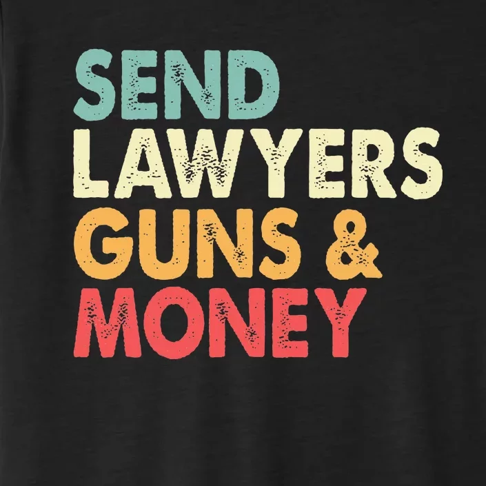 Send Lawyers Guns And Money ChromaSoft Performance T-Shirt