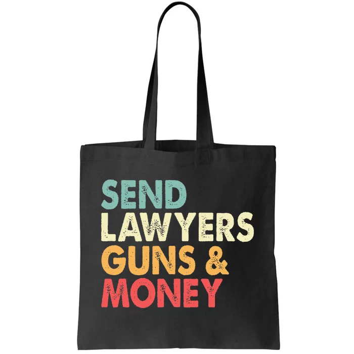 Send Lawyers Guns And Money Tote Bag