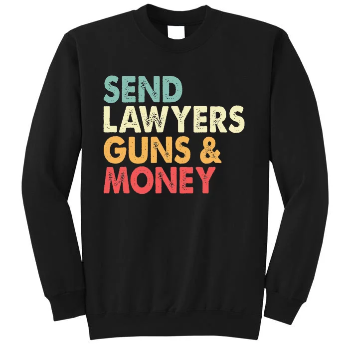 Send Lawyers Guns And Money Tall Sweatshirt