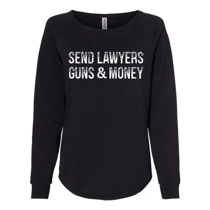 Send Lawyers Guns And Money Vintage Style Funny Womens California Wash Sweatshirt