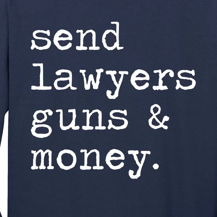 Send Lawyers Guns And Money Tall Long Sleeve T-Shirt