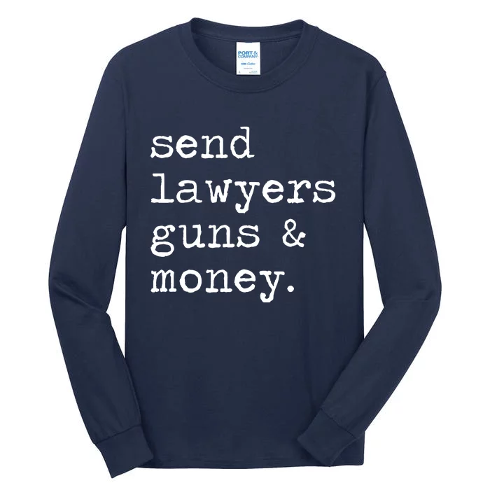 Send Lawyers Guns And Money Tall Long Sleeve T-Shirt