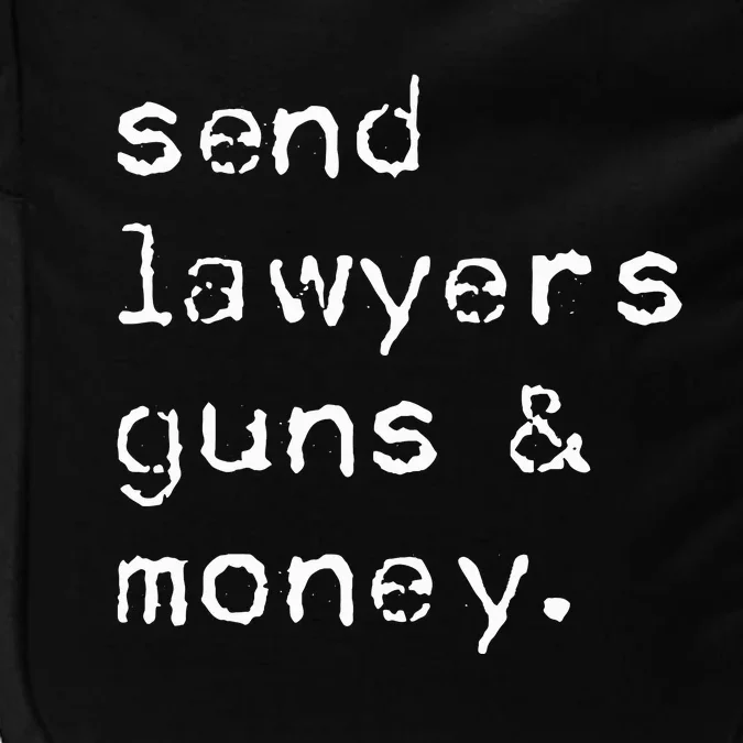 Send Lawyers Guns And Money Funny Meme Outlaw Friends Legal Impact Tech Backpack