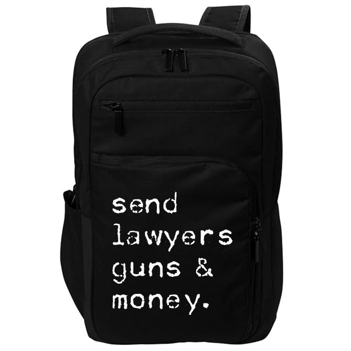 Send Lawyers Guns And Money Funny Meme Outlaw Friends Legal Impact Tech Backpack