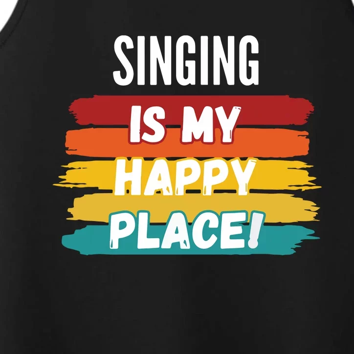 Singing Lover Gifts Singing Is My Happy Place Performance Tank