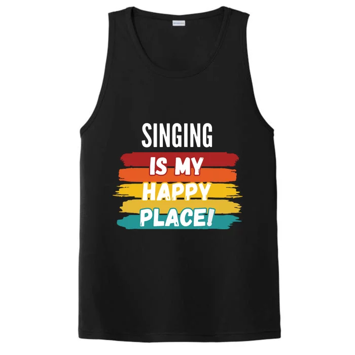 Singing Lover Gifts Singing Is My Happy Place Performance Tank