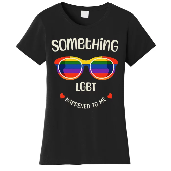 Something Lgbt Happened To Me Fun Pride Vintage Spectacles Women's T-Shirt