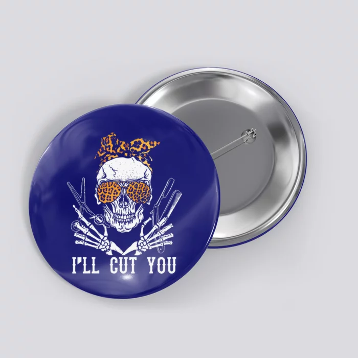 Skull Leopard Hairdresser Ill Cut You Halloween Button