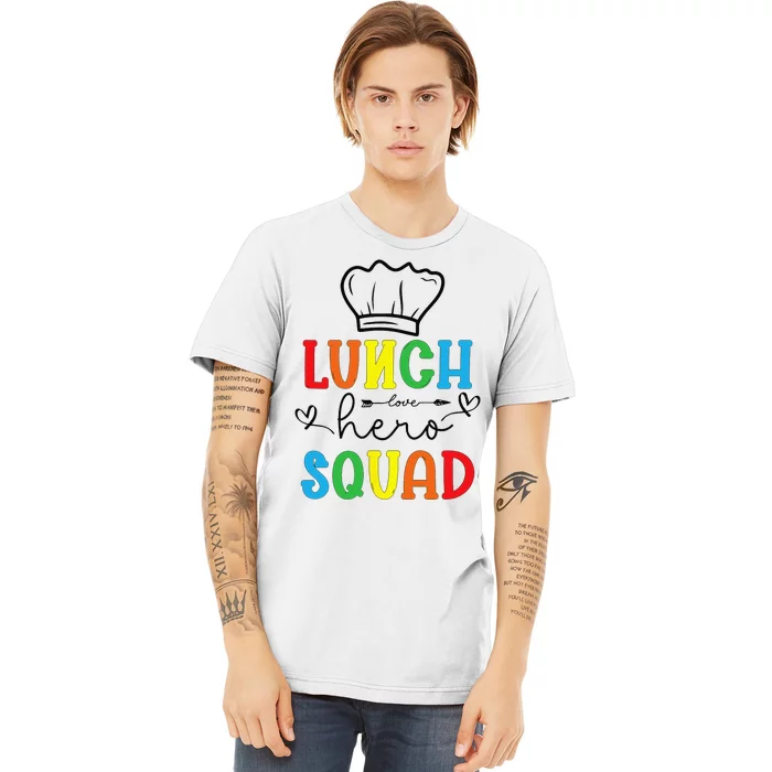 School Lunch Hero Squad Funny Cafeteria Workers Crew Lady Premium T-Shirt