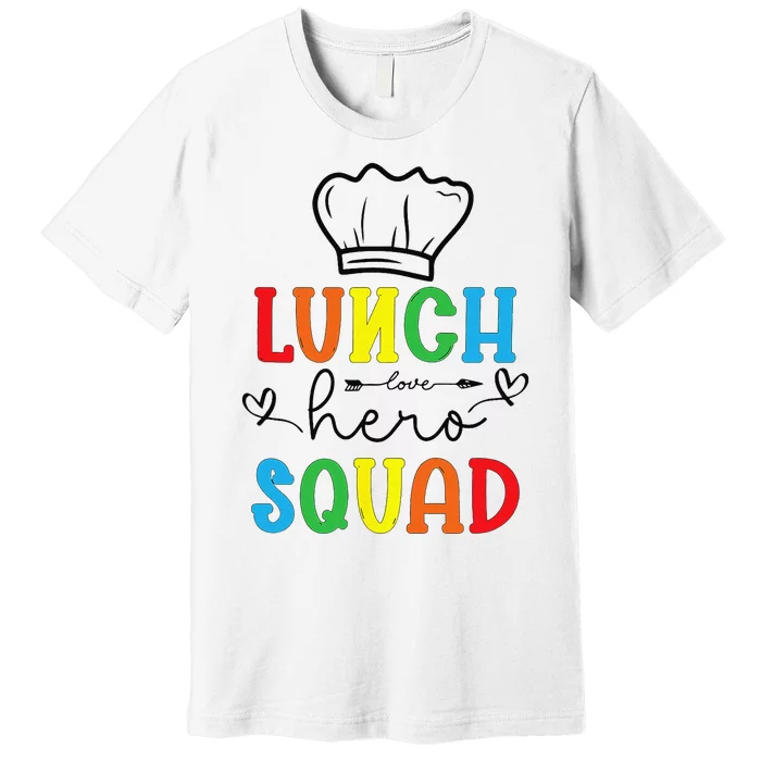 School Lunch Hero Squad Funny Cafeteria Workers Crew Lady Premium T-Shirt