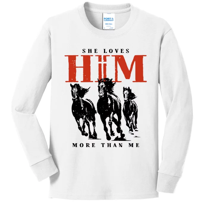 She Loves Him More Than Me Kids Long Sleeve Shirt