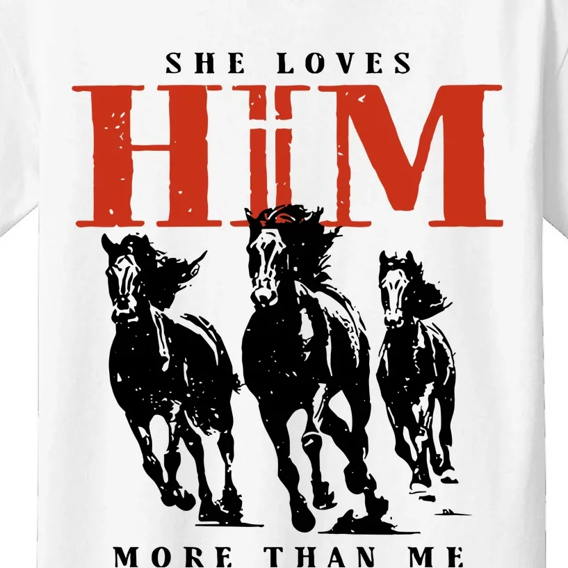 She Loves Him More Than Me Kids T-Shirt