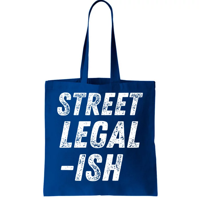 Street Legal Ish Mechanic Drag Racing Hot Rod Low Rider Car Gift Tote Bag